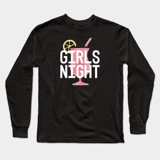 Girls Night | Cocktails | Hens Party Long Sleeve T-Shirt